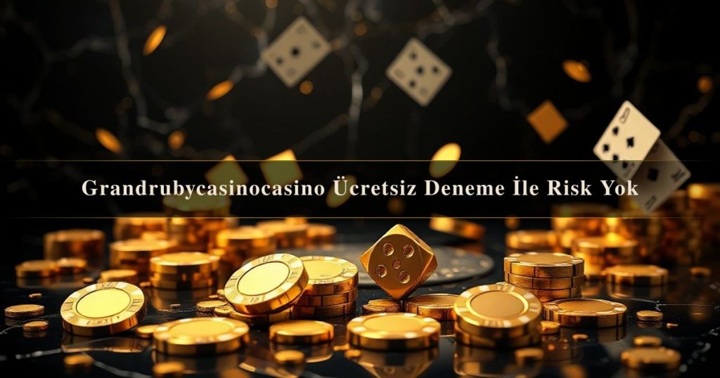 Grandrubycasinocasino Ücretsiz