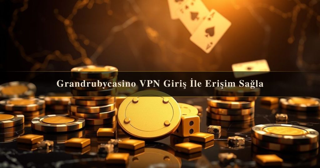 Grandrubycasino VPN