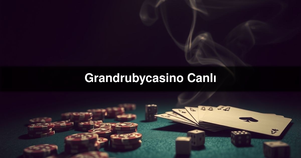 Grandrubycasino Canlı